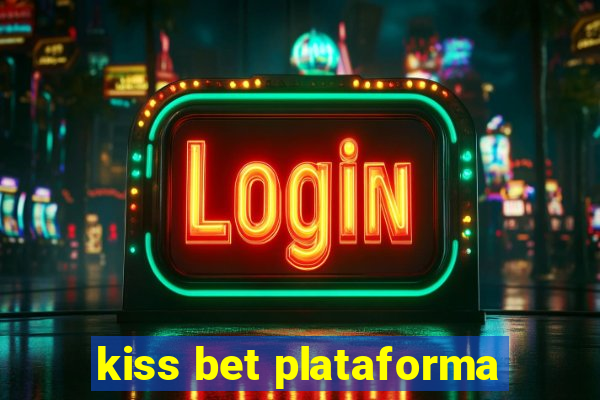 kiss bet plataforma